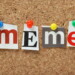 How Does Meme Marketing Work?